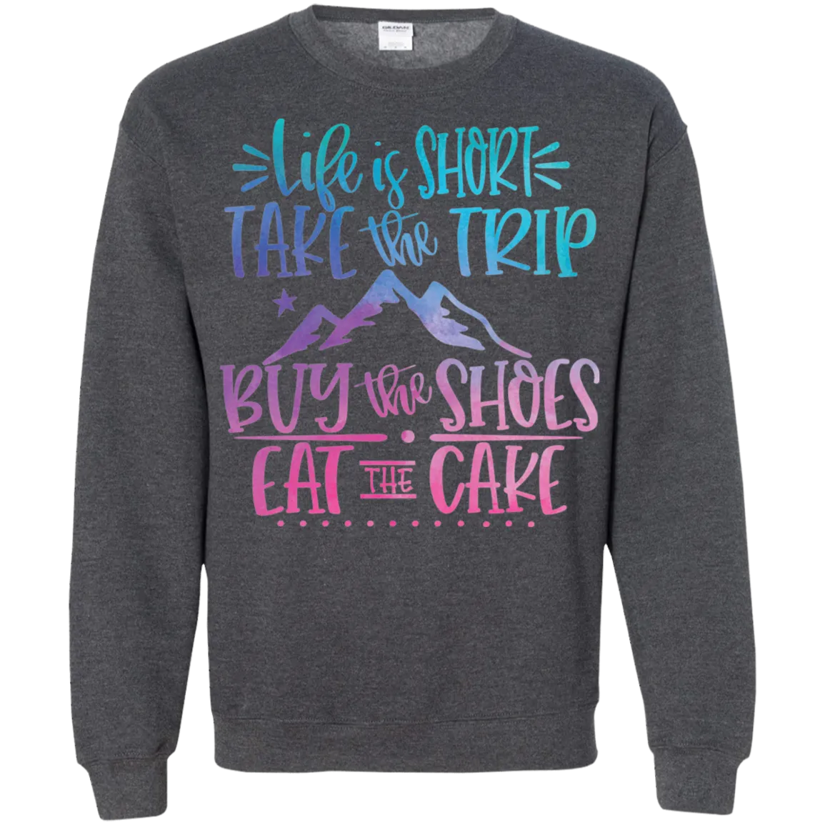 Life Is Short Gildan Crewneck Pullover Sweatshirt – Comfort Meets Style